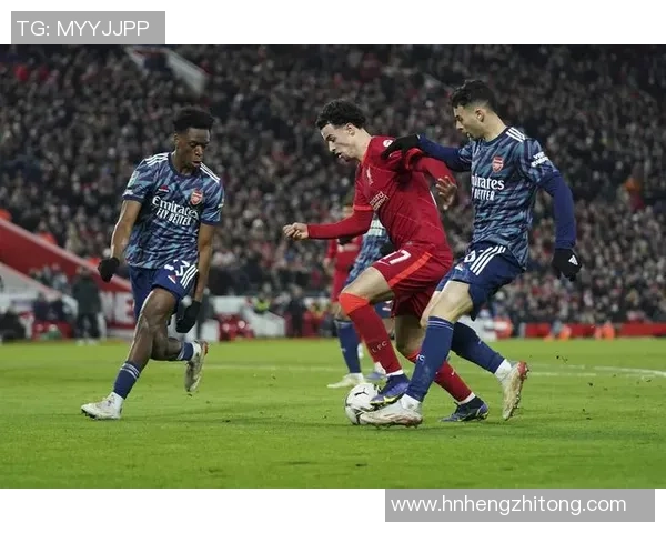 利物浦与阿森纳全场激战回顾精彩瞬间与战术分析
