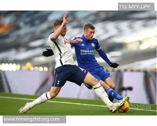 热刺与莱斯特精彩对决视频直播全程回顾与分析 热刺与莱斯特精彩对决视频直播全程回顾与分析